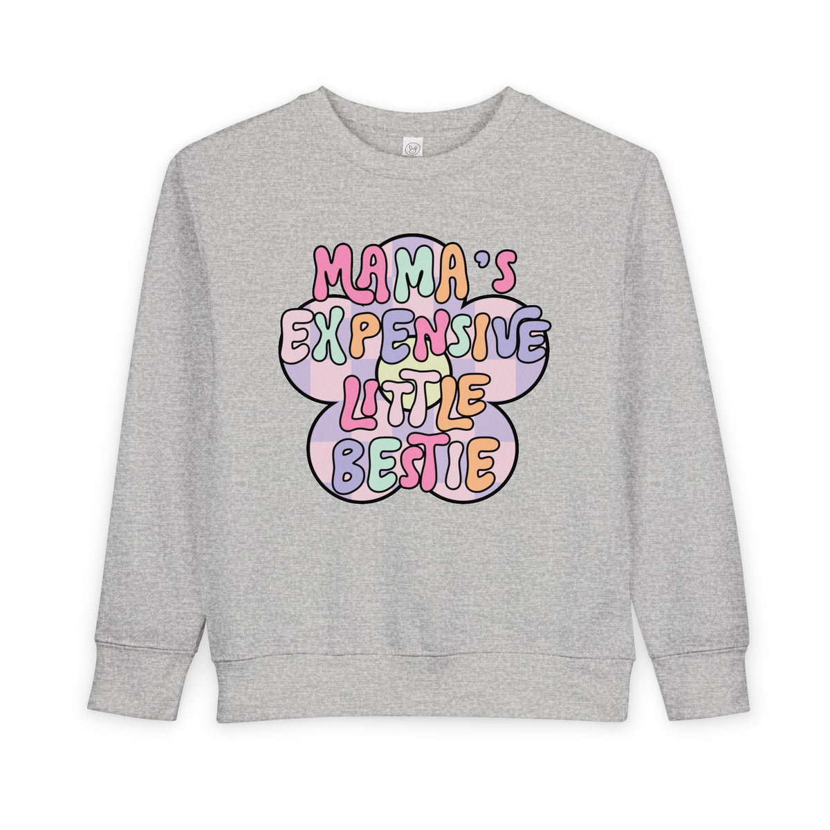 Mama's Expensive Little Bestie Toddler Sweatshirt